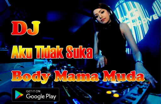 DJ Aku Tidak Suka Body Mama Muda Viral Remix