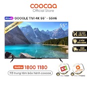 [Mã Elbau4 Giảm 4% Đơn 500K] Google Tivi Coocaa 4K 55 Inch - Model 55V6 - Miễn Phí Lắp Đặt