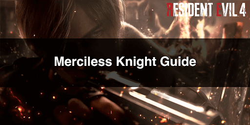 Merciless Knight Guide