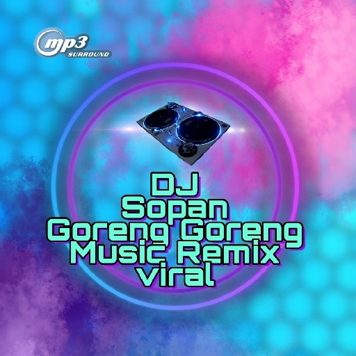 DJ Sopan Goreng goreng viral