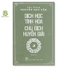 Sách - Dịch Học Tinh Hoa - Chu Dịch Huyền Giải - Nguyễn Duy Cần - Nxb Trẻ