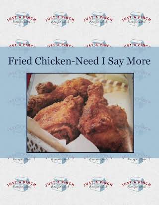 Fried Chicken-Need I Say More