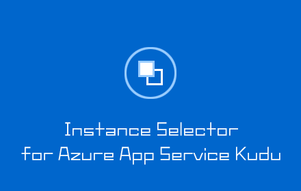 Instance selector for Azure App Service Kudu Preview image 0