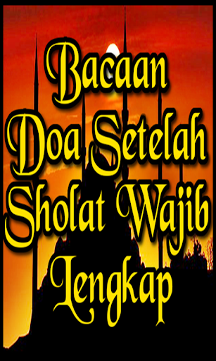 Bacaan Doa Setelah Sholat Wajib Lengkap