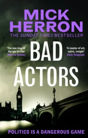 Mick Herron's 'Bad Actors' can be read as a political satire and a comment on the state of the world.