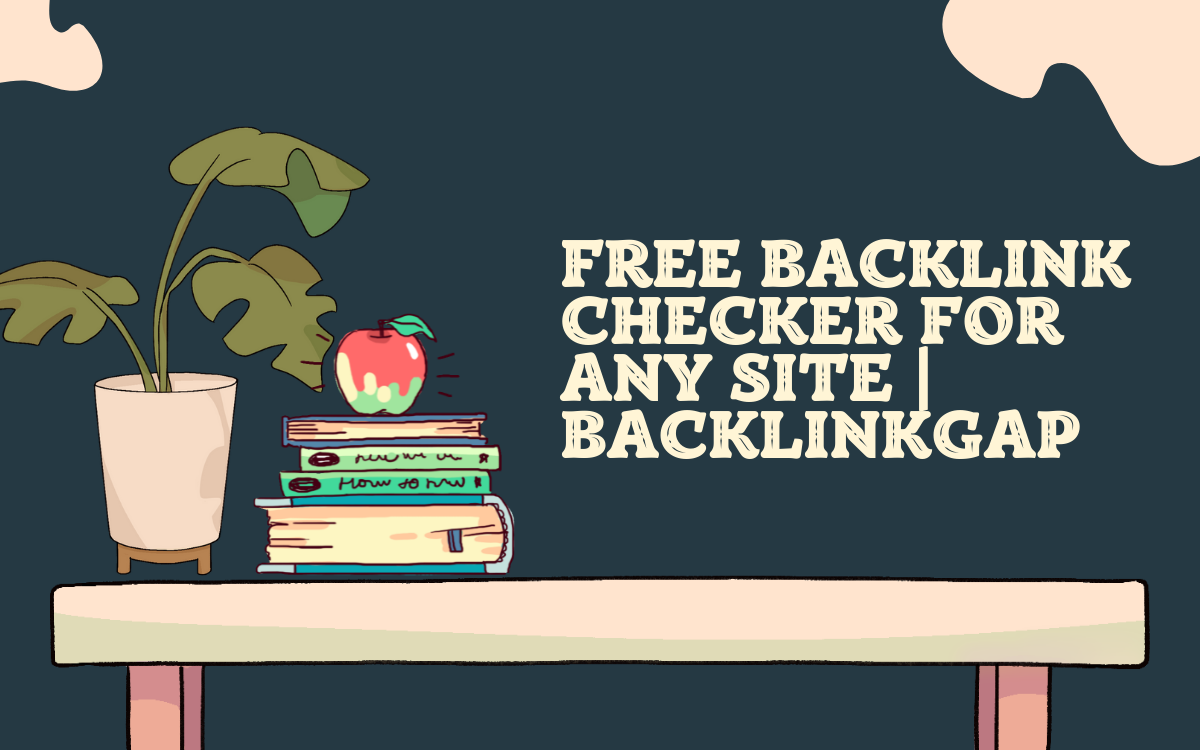 Free Backlink Checker For Any Site