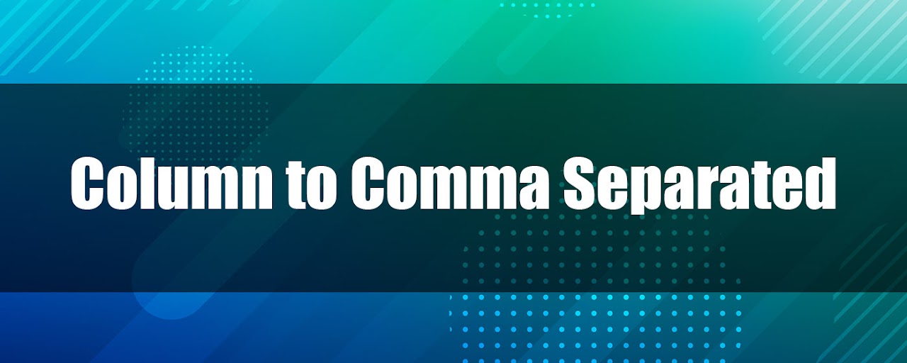 Convert Column to Comma Separated List (CSV) Preview image 2