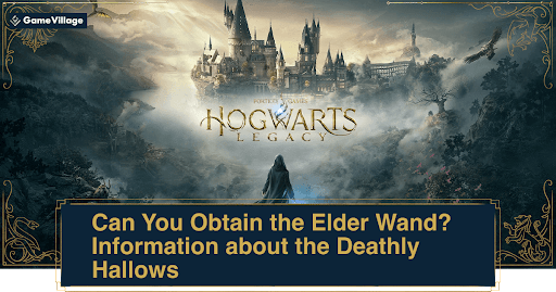 Can You Obtain the Elder Wand?  Information about the Deathly Hallows