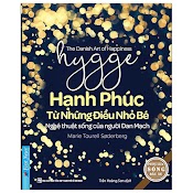 Hygge - Hạnh Phúc Từ Những Điều Nhỏ Bé - Nghệ Thuật Sống Của Người Đan Mạch - Fn