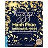 Hygge - Hạnh Phúc Từ Những Điều Nhỏ Bé - Nghệ Thuật Sống Của Người Đan Mạch - Fn