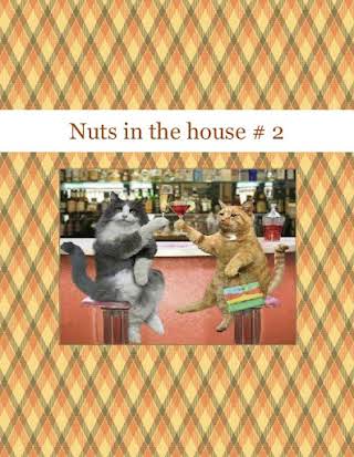 Nuts in the house # 2