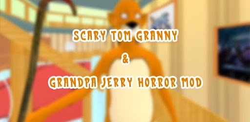 Tom Granny & Grandpa Jerry mod