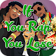 Download If You Rap You Lose For PC Windows and Mac 1.0