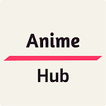 Cover Image of Download Anime Hub 1.5 APK