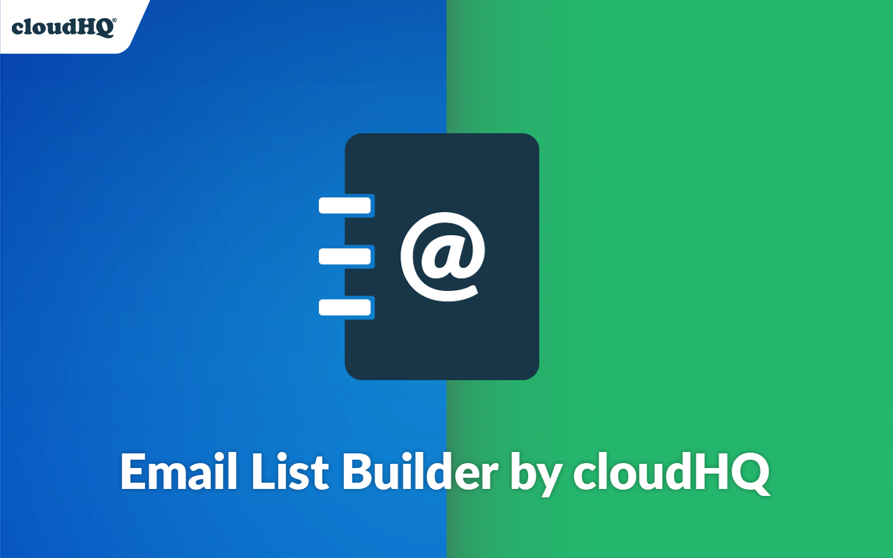 Email List Builder by cloudHQ Preview image 3