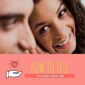 Download How To Tell If A Girl Likes You For PC Windows and Mac