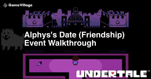 undertale_Alfie's Date (Friendship) Event Conditions and Walkthrough