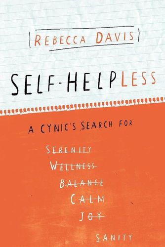 'Self-Helpless: A Cynic's Search for Sanity'.