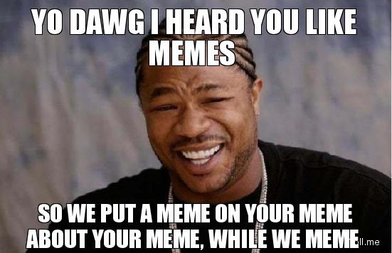 Image result for memes on memes