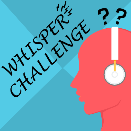 The Whisper Challenge Game ? - Free App