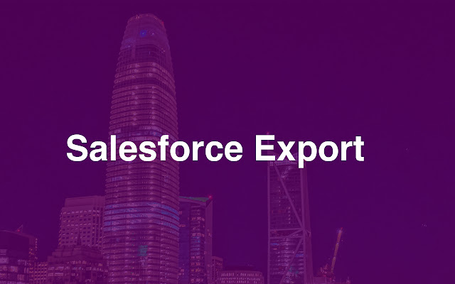 Salesforce Export by Dataday chrome extension