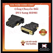 Keyystore Đầu Chuyển Tín Hiệu Dvi Sang Hdmi. Dvi To Hdmi. Cáp Chuyển Đổi Dvi To Hdmi. Hỗ Trợ Tối Đa Full Hd 144Hz