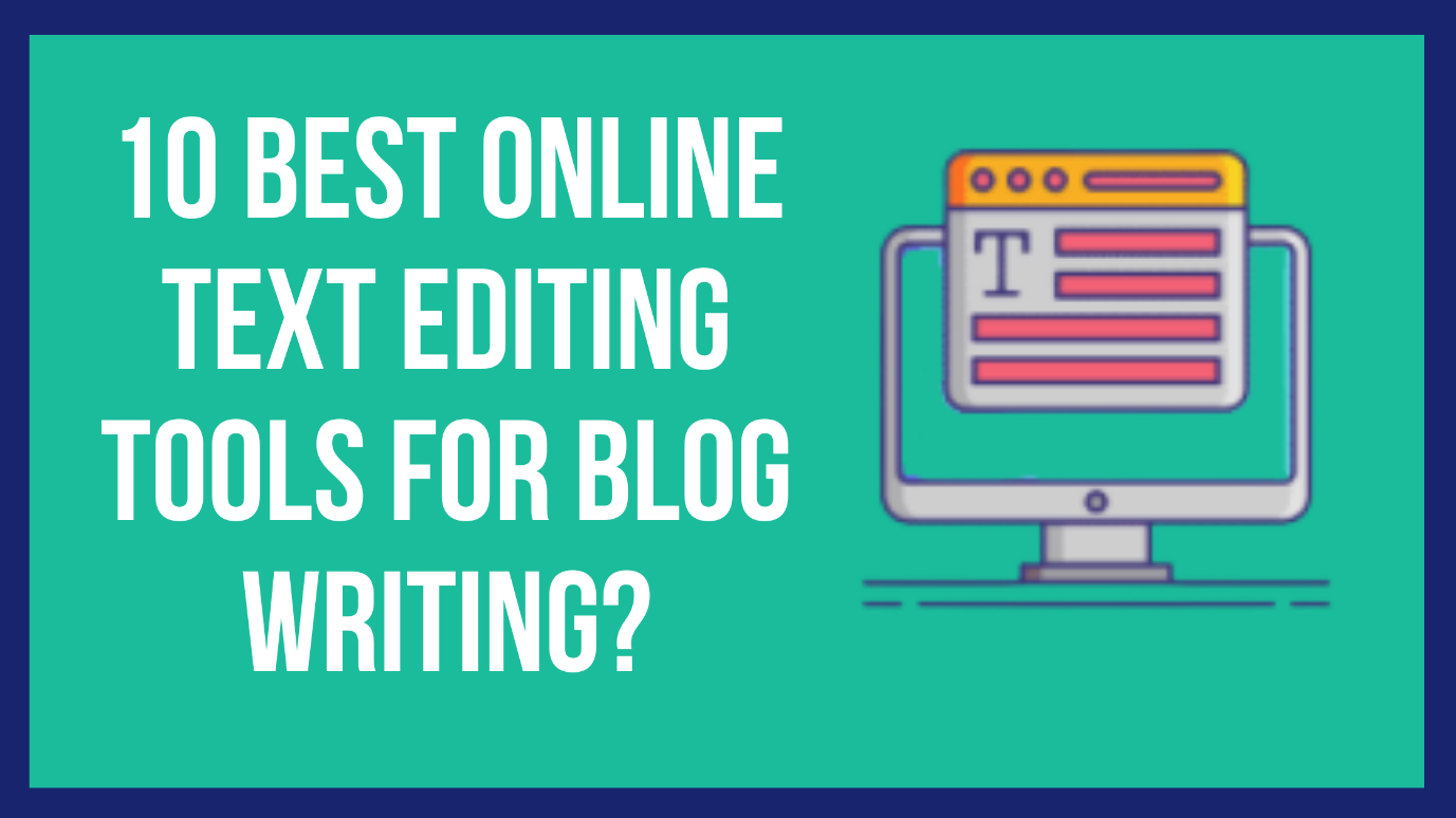 C:\Users\SmartCom\Downloads\10 Best Online Text Editing Tools For Blog Writing (1).png