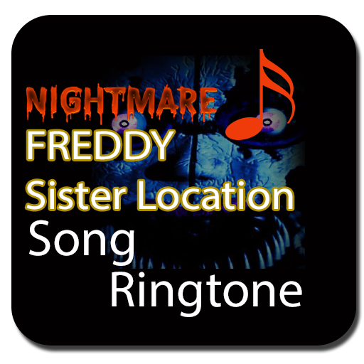 Nightmare Sister Freddy Location Song Ringtone