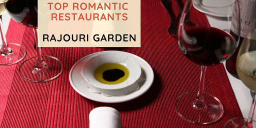 Top Romantic Restaurants in Rajouri Garden To Fall In Love At