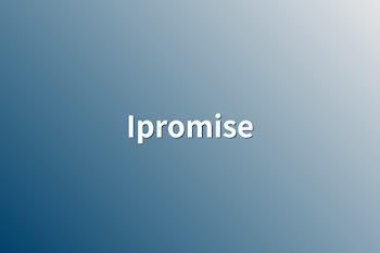 Ipromise