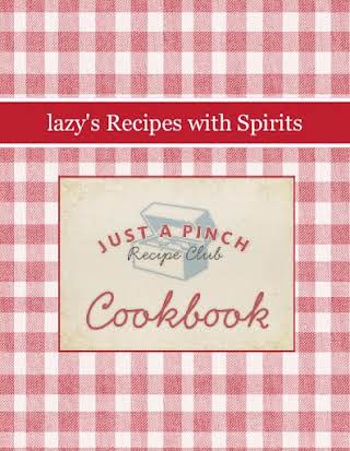 lazy's Recipes with Spirits