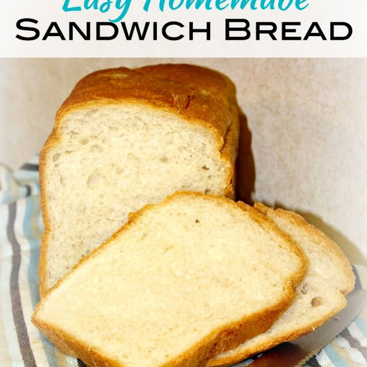Easy Homemade Sandwich Bread