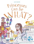 Princesses Can Be WHAT? cover