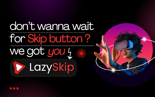 Lazy Skip | Bot To Auto Remove All YouTube Ad