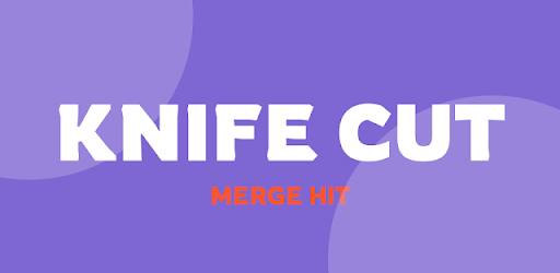 Knife Cut - Merge Hit