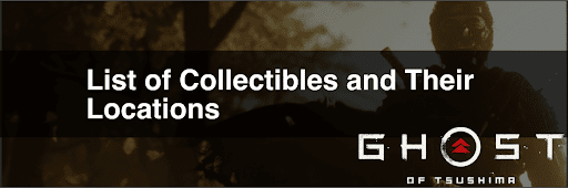 Ghost of Tsushima Collectibles Exploration and Item List