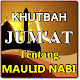 Download KHUTBAH JUMAT TENTANG MAULID NABI SAW TERBARU For PC Windows and Mac 1.0