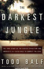 Book cover of a The Darkest Jungle by Todd Balf.