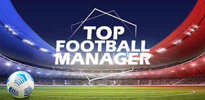 Top Football Manager 2024 Apk Download for Android- Latest version 2.8.18-  com.gamegou.football