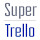 Super Trello