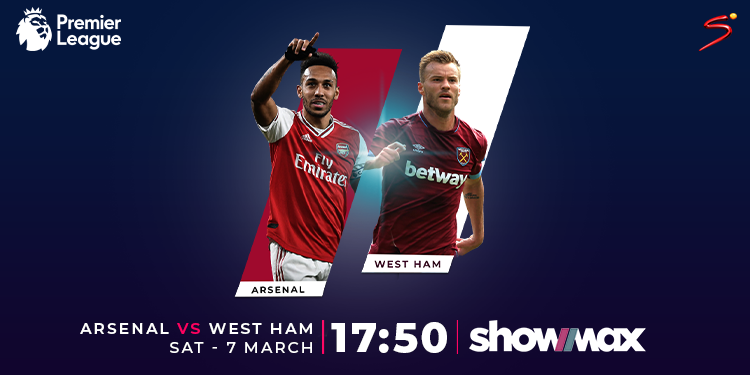 Livestream the Arsenal vs West Ham United game on Showmax on Saturday, 7 March at 17:50