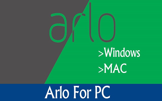 Arlo App For Pc - Windows 10/8/7 & Mac chrome extension