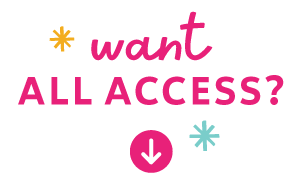 Want all access?