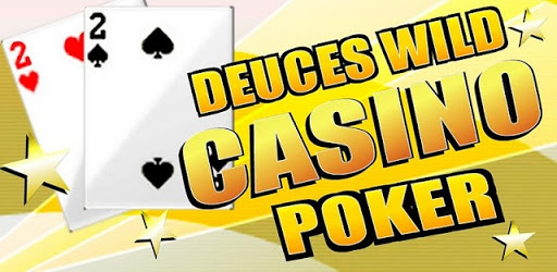 Deuces Wild Casino Poker