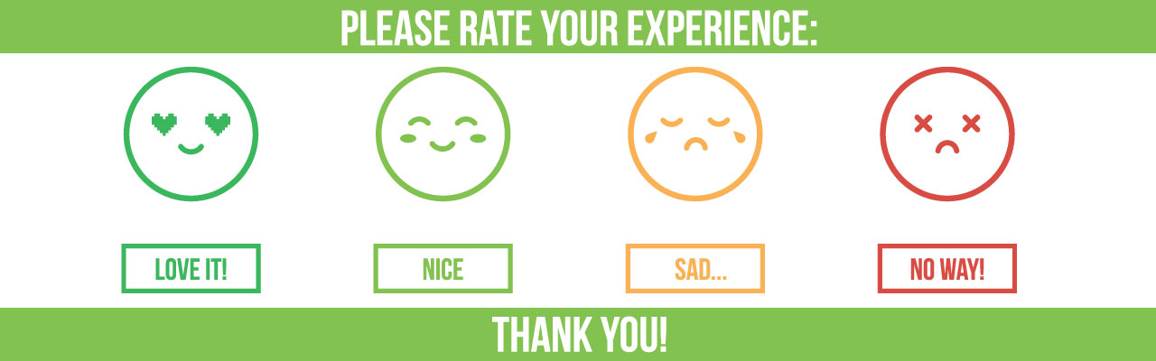 The heading says "Please rate your experience" and underneath there are four smily faces. One says "Love it!", the other says "Nice", the other says "Sad..." and the last says "No way!"