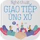 Download Nghệ Thuật Giao Tiếp Ứng Xử - Kỹ Năng Giao Tiếp For PC Windows and Mac 1.0.0