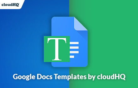 Templates for Google Docs™ by cloudHQ chrome extension