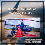 The Best Helicopter On Rent For Wedding In Delhi 