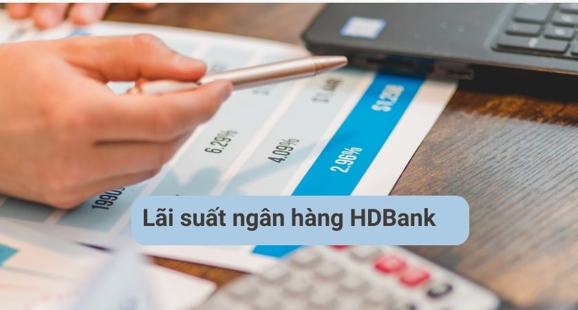 Lãi suất ngân hàng HDBank