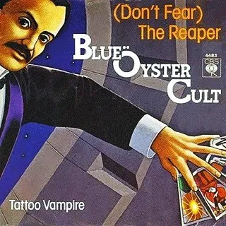 Blue Oyster Cult - (Don’t Fear) The Reaper